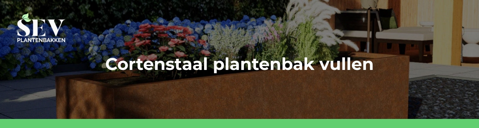 cortenstaal plantenbak vullen