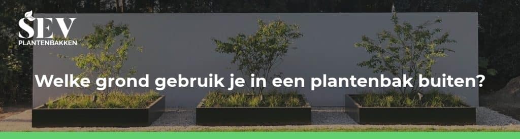 welke aarde in plantenbak